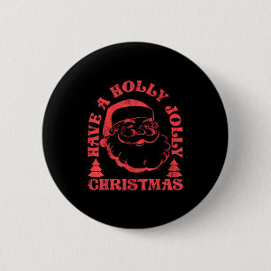 Haben Sie ein Holly Xmas fröhlichen Weihnachtsmann Button