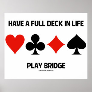 Haben Sie ein komplettes Deck in Life Play Bridge  Poster