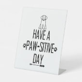 Haben Sie ein paw-sitives Day Pedestal Schild (Vorderseite)