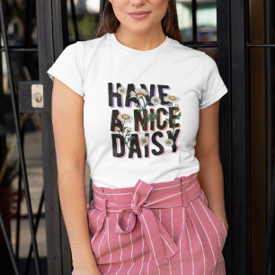 Haben Sie ein schönes Gänseblümchen-Wildblume T-Shirt