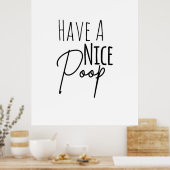 Haben Sie ein schönes Gekackt Humorvolles Badezimm Poster (Küche)