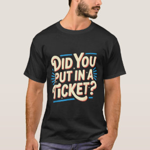 Haben Sie ein Ticket eingegeben, es unterstützt de T-Shirt