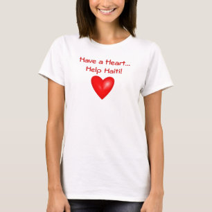 Haben Sie eine Herz-… Hilfe Haiti! T-Shirt