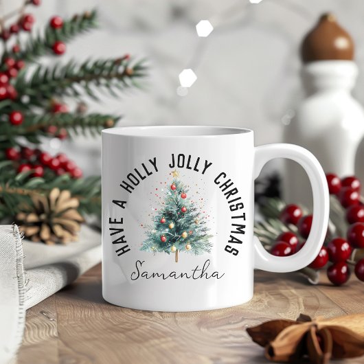 Haben Sie eine Holly Jolly Personalisiert Name Tas Kaffeetasse