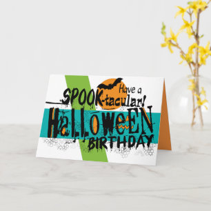 Haben Sie eine spook-takuläre Halloween-Geburtstag Karte