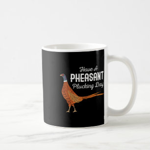 Haben Sie einen angenehmen Plucktag lustige kleine Kaffeetasse