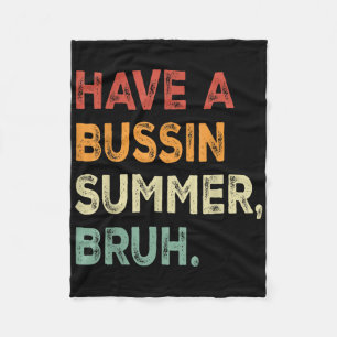 Haben Sie einen Bussin Summer Bruh Funny letzten S Fleecedecke