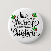 Haben Sie einen fröhlichen kleinen Weihnachtsurlau Button (Vorderseite)