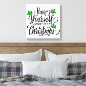 Haben Sie einen fröhlichen kleinen Weihnachtsurlau Leinwanddruck (Insitu (Schlafzimmer))