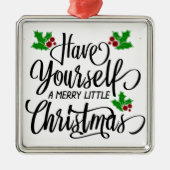 Haben Sie einen fröhlichen kleinen Weihnachtsurlau Ornament Aus Metall (Vorne)