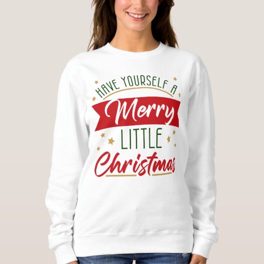 Haben Sie einen fröhlichen kleinen Weihnachtsurlau Sweatshirt (Vorderseite)