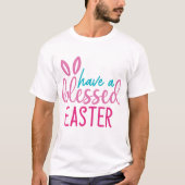 Haben Sie einen gesegneten Ostern T-Shirt (Vorderseite)