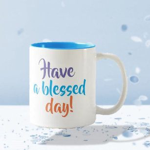 "Haben Sie einen gesegneten Tag"-Tasse Zweifarbige Tasse