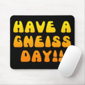 Haben Sie einen Gneis-Tag! Mousepad (Mit Mouse)