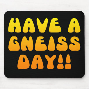Haben Sie einen Gneis-Tag! Mousepad