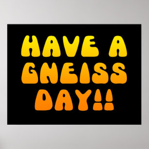 Haben Sie einen Gneis-Tag! Plakat