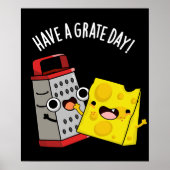 Haben Sie einen Grate Day Funny Chee Pun Dark BG Poster (Vorne)