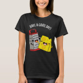 Haben Sie einen Grate Day Funny Chee Pun Dark BG T-Shirt (Vorderseite)