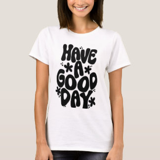 Haben Sie einen guten Tag T - Shirt Design für Fra