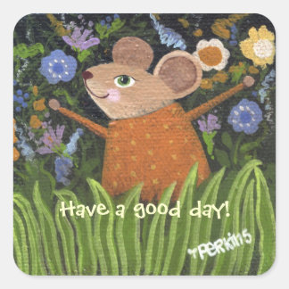 Haben Sie einen guten Tagesaufkleber Quadratischer Aufkleber