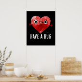 Haben Sie einen Hug Funny Heart Pun Dark BG Poster (Küche)