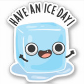 Haben Sie einen Ice Day Funny Ice Cube Pub Aufkleber (Vorderseite)