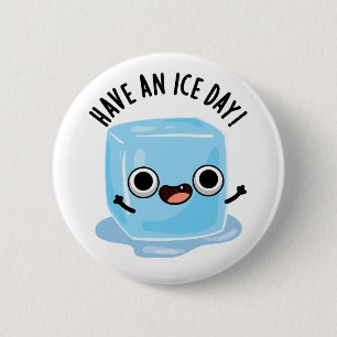 Haben Sie einen Ice Day Funny Ice Cube Pub Button