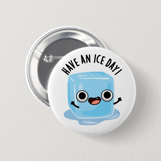 Haben Sie einen Ice Day Funny Ice Cube Pub Button (Vorne & Hinten)