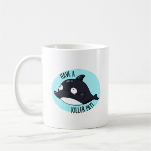 Haben Sie einen Killer Day Funny Killer Whale Puff Kaffeetasse