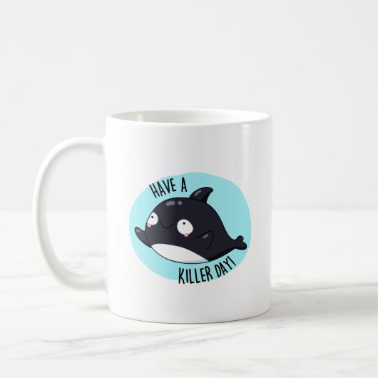 Haben Sie einen Killer Day Funny Killer Whale Puff Kaffeetasse (Links)