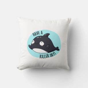 Haben Sie einen Killer Day Funny Killer Whale Puff Kissen