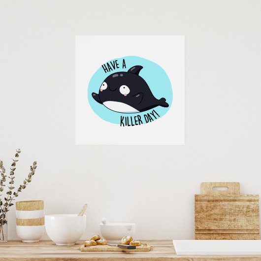 Haben Sie einen Killer Day Funny Killer Whale Puff Poster (Küche)