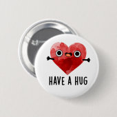Haben Sie einen lustigen Herzenspinner Button (Vorne & Hinten)