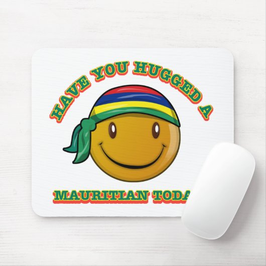 Haben Sie einen Maurizier heute umarmt? Mousepad (Mit Mouse)