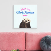 Haben Sie einen Phantastischen Tag Niedliches Otte Leinwanddruck (Insitu (Wohnzimmer))