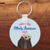 Haben Sie einen Phantastischen Tag Niedliches Otte Schlüsselanhänger (Vorderseite)
