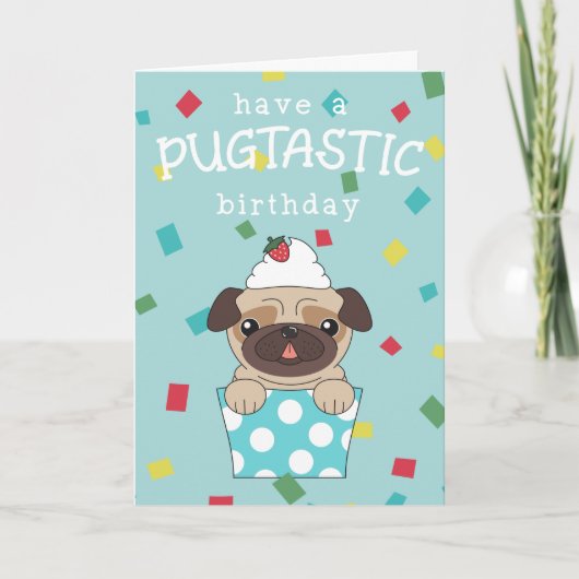 Haben Sie einen pugtastischen Geburtstag? Karte (Vorderseite)