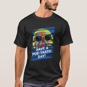 Haben Sie einen Pugtastischen Tag Pug Humor Hollän T-Shirt