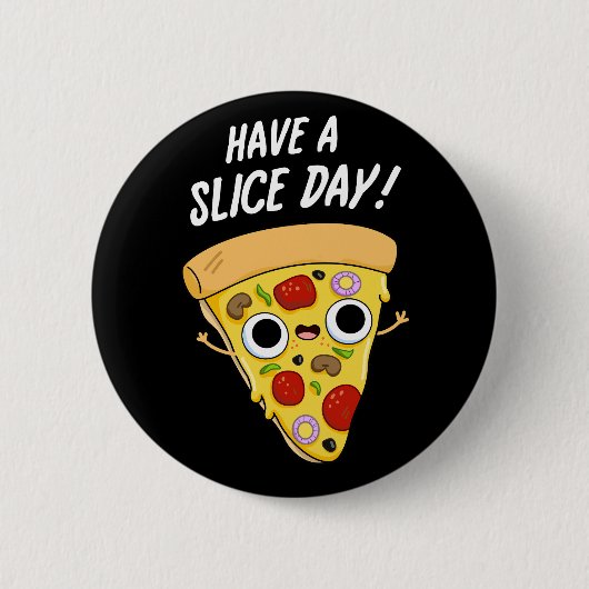 Haben Sie einen schönen Pizza Pun Dark BG Button (Vorderseite)