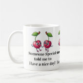 Haben Sie einen schönen Tag Becher! Kaffeetasse (Links)