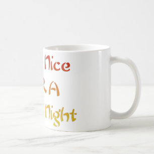 Haben Sie einen schönen Tag & eine bessere Nacht T Kaffeetasse