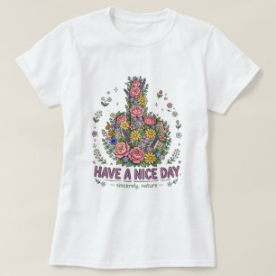 Haben Sie einen schönen Tag mit Blumen und Farbe T-Shirt