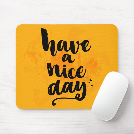 Haben Sie einen schönen Tag Mousepad (Mit Mouse)
