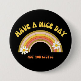 Haben Sie einen schönen Tag nicht Sie Scotus Retro Button