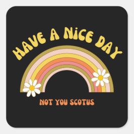 Haben Sie einen schönen Tag nicht Sie Scotus Retro Quadratischer Aufkleber