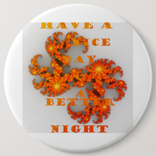 Haben Sie einen schönen Tag und eine bessere Nacht Button