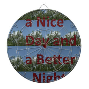 Haben Sie einen schönen Tag und eine bessere Nacht Dartscheibe