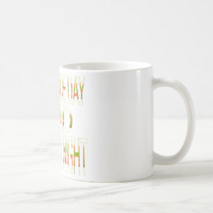 Haben Sie einen schönen Tag und eine bessere Nacht Kaffeetasse