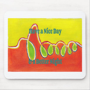 Haben Sie einen schönen Tag und eine bessere Nacht Mousepad