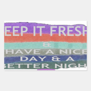 Haben Sie einen schönen Tag und eine bessere Nacht Rechteckiger Aufkleber